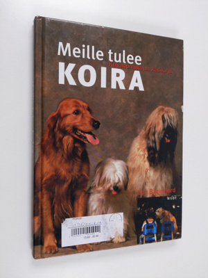 Ulla Barvefjord : Meille tulee koira : koiranomistajan kä...