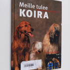 Ulla Barvefjord : Meille tulee koira : koiranomistajan kä... - pikkukuva 1