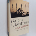 Mika Waltari : Lähdin Istanbuliin : totta ja tarua Euroop... - pikkukuva 1