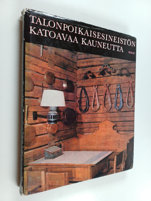 Lauri Jäntti : Talonpoikaisesineistön katoavaa kauneutta