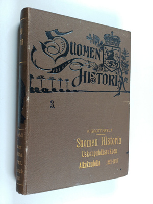 Kustavi Grotenfelt : Suomen historia uskonpuhdistuksen ai...