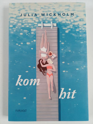 Julia Wickholm : Kom hit