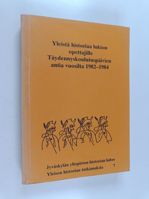 Yleistä historiaa lukion opettajille ; Täydennyskoulutusp...
