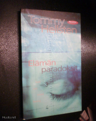 Tommy Hellsten ELÄMÄN PARADOKSIT ( 6 p. 2008 nide ) Sis.pk:t