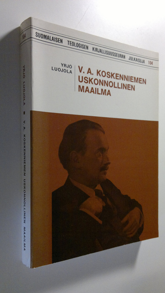 Yrjö Luojola : V. A. Koskenniemen uskonnollinen maailma