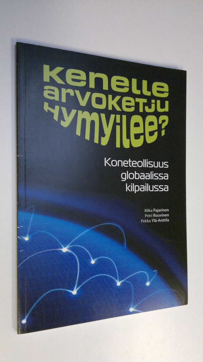 Mika Pajarinen : Kenelle arvoketju hymyilee : koneteollis...