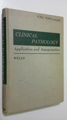 Benjamin B. Wells : Clinical pathology : applications and...