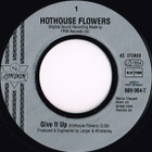 HOTHOUSE FLOWERS  ::  GIVE IT UP  ::  VINYYLI 7"      1990 - pikkukuva 3
