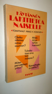 Pirkko K. (toim.) Koskinen : Käytännön lakitietoa naiselle