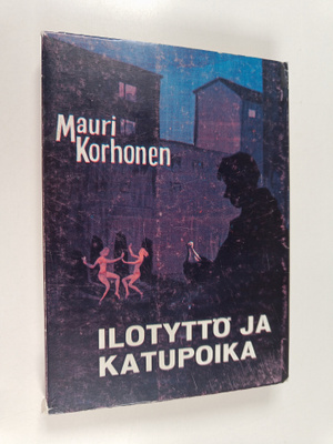 Mauri Korhonen : Ilotyttö ja katupoika
