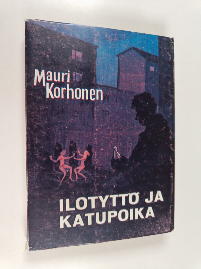 Mauri Korhonen : Ilotyttö ja katupoika