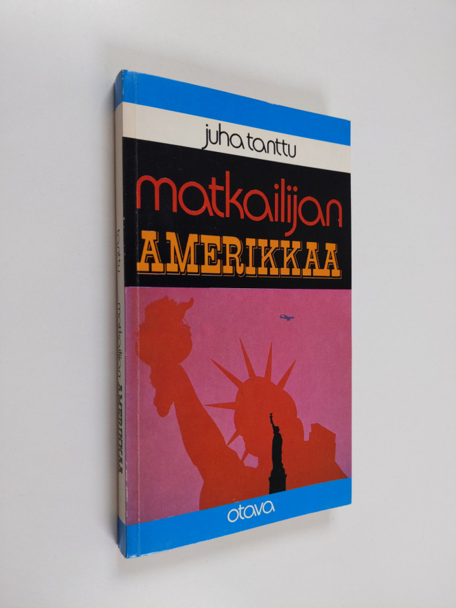 Juha Tanttu : Matkailijan Amerikkaa