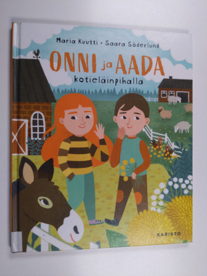 Maria Kuutti : Onni ja Aada kotieläinpihalla