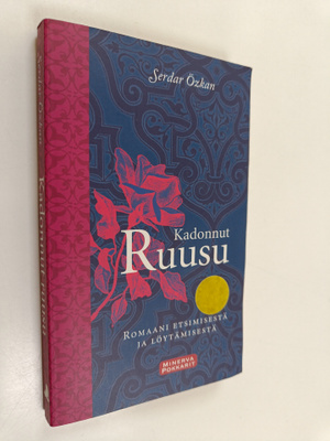 Serdar Özkan : Kadonnut ruusu : romaani etsimisestä ja lö...