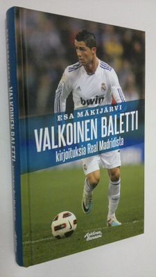 Esa Mäkijärvi : Valkoinen baletti : kirjoituksia Real Mad...