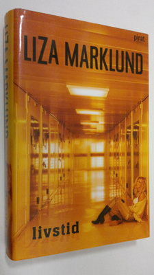 Liza Marklund : Livstid