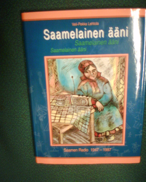 Lehtola : SAAMELAINEN ÄÄNI - SAAMEN RADIO 1947-1997