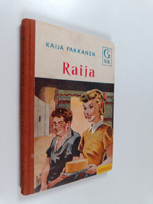 Kaija Pakkanen : Raija : nuorisonromaami
