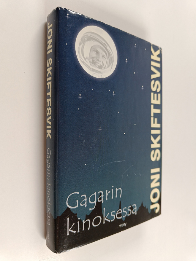 Joni Skiftesvik : Gagarin kinoksessa : lyhyttä proosaa