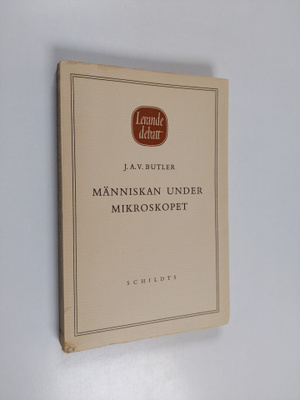 J. A. V. Butler : Människan under mikroskopet