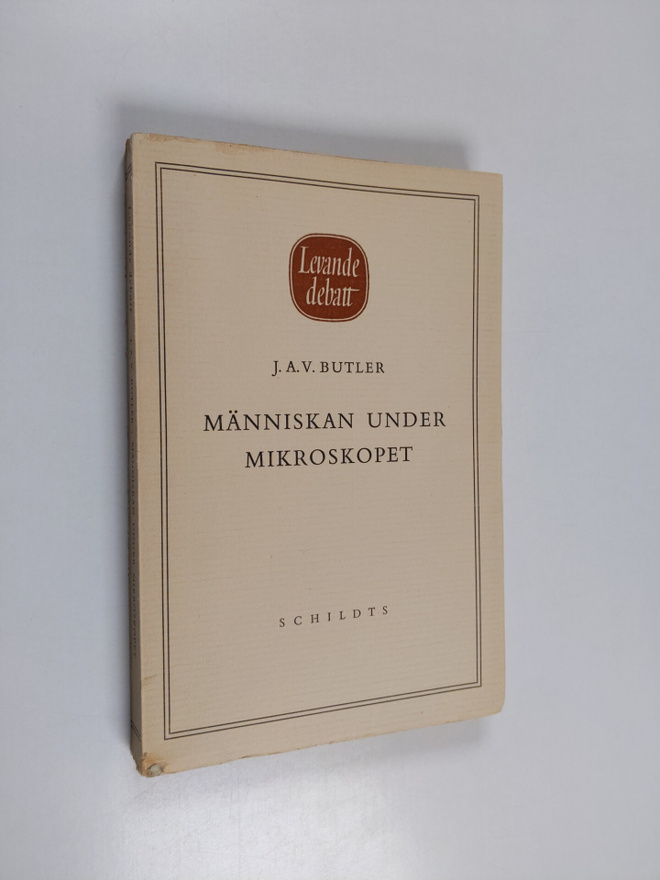 J. A. V. Butler : Människan under mikroskopet