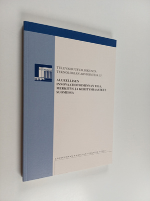 Teknologian arviointeja 15, loppuraportti - Alueellisen i...
