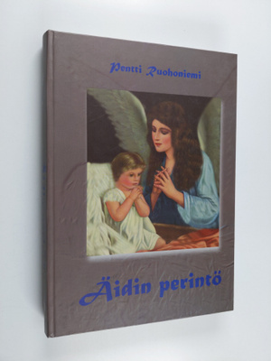 Pentti Ruohoniemi : Äidin perintö (signeerattu)