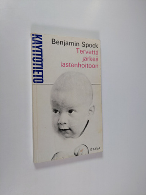 Benjamin Spock : Tervettä järkeä lastenhoitoon