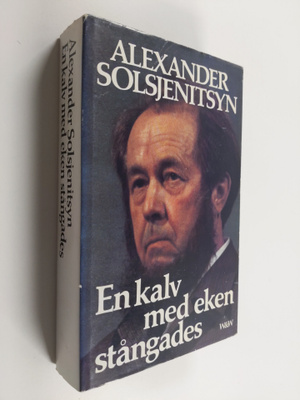Aleksandr Isaevic Solzenicyn : En kalv med eken stångades