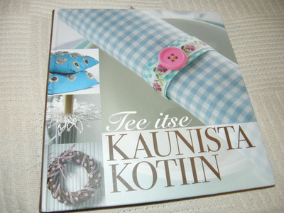 Päivi Heininen (toim.) Tee itse kaunista kotiin