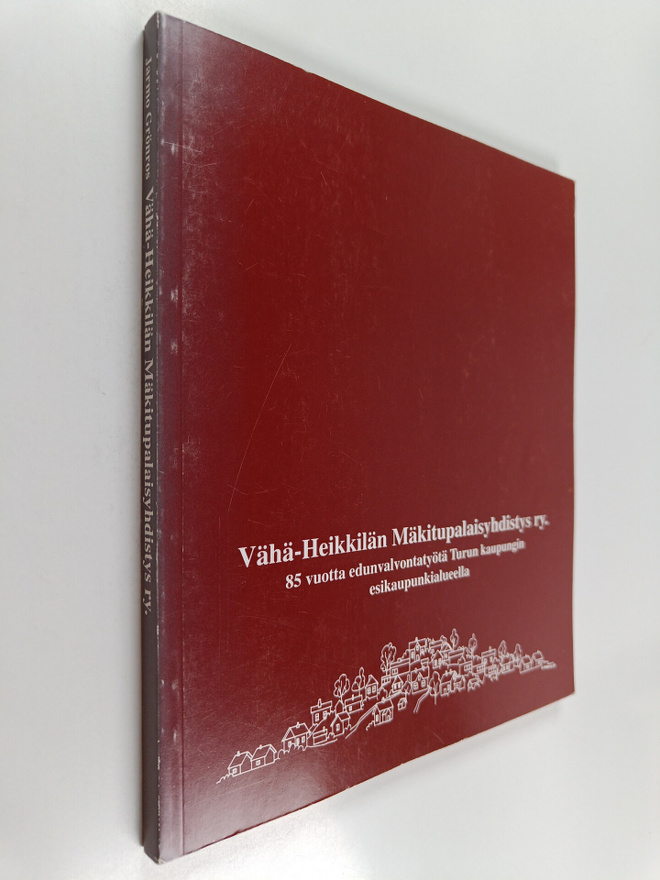 Jarmo Gronros : Vähä-Heikkilän mäkitupalaisyhdistys ry. :...