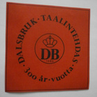 Taalintehdas / Dalsbruk 300 v., vanha tarra, käyttämätön - pikkukuva 1
