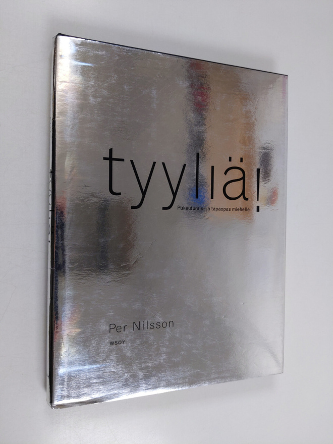 Per Nilsson : Tyyliä! : pukeutumis- ja tapaopas miehelle
