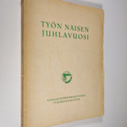 Ida Aalle-Teljo : Työn naisen juhlavuosi - pikkukuva 1