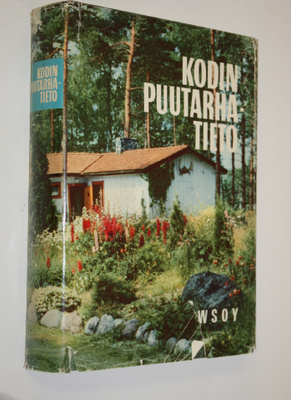 Kodin puutarhatieto : 223 valokuvaa, 458 piirrosta, 30 mo...