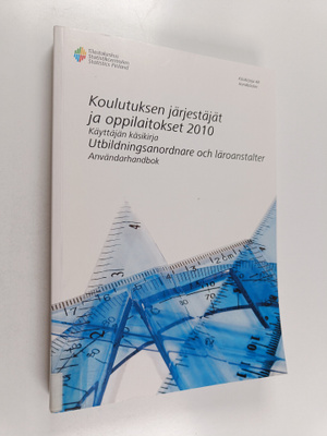 Koulutuksen järjestäjät ja oppilaitokset 2010 : käyttäjän...