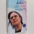 Vera Politkovskaja ym. : Äitini : Anna Politkovskajan tai... - pikkukuva 1