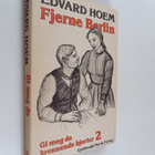 Edvard Hoem : Gi meg de brennende hjerter, 2 : fjerne berlin - pikkukuva 1