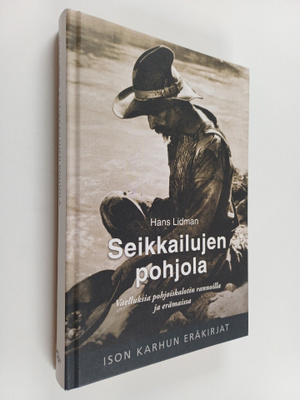Hans Lidman : Seikkailujen pohjola : vaelluksia Pohjoiska...