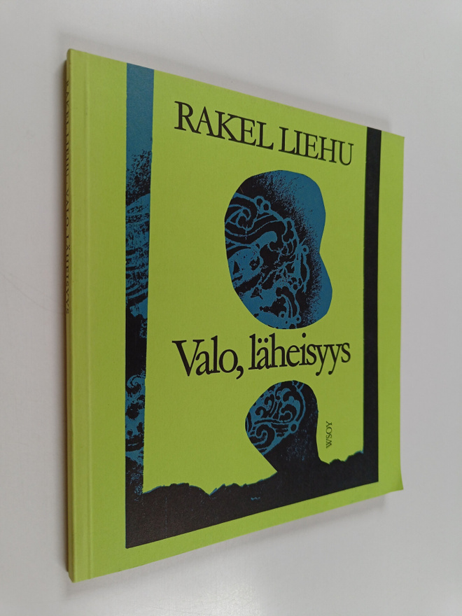 Rakel Liehu : Valo, läheisyys : runoja