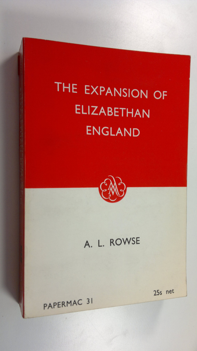 A. L. Rowse : The Expansion of Elizabethan England