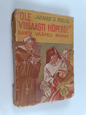 Armas J. Pulla : Ole viisaasti höperö, sanoi vääpeli Ryhm...