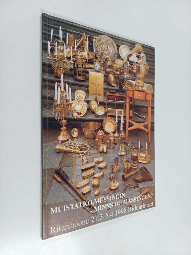 Muistatko messingin : Ritarihuone 21.3.-5.4.1998 = Minns ...