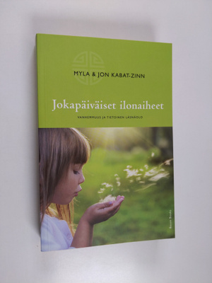 Myla Kabat-Zinn : Jokapäiväiset ilonaiheet : vanhemmuus j...