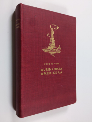 Urho Toivola : Aurinkoista Amerikkaa
