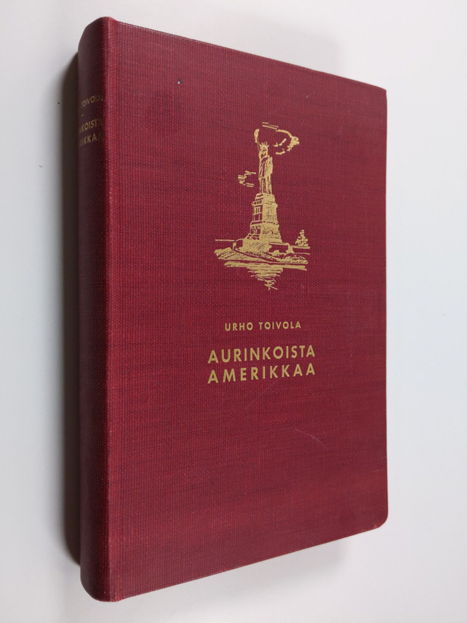 Urho Toivola : Aurinkoista Amerikkaa