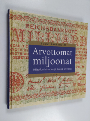 Bengt Fagerholm : Arvottomat miljoonat : inflaation histo...