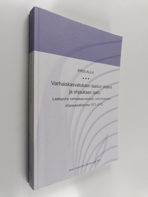 Kirsi Alila : Varhaiskasvatuksen laadun ohjaus ja ohjauks...