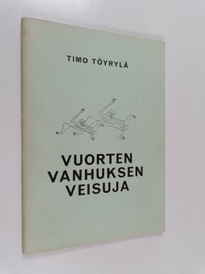 Timo Töyrylä : Vuorten vanhuksen veisuja