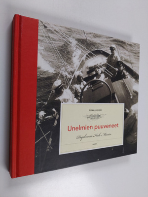Pirkka Leino : Unelmien puuveneet Daphnesta Huh-Mariin